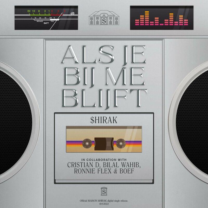 Cover voor $hirak; Cristian D; Boef; Bilal Wahib; Ronnie Flex Als Je Bij Me Blijft (feat. Bilal Wahib & Ronnie Flex)